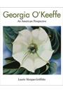 GEORGIA O' KEEFFE: AN AMERICAN PERSPECTIVE
