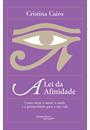 LEI DA AFINIDADE: COMO ATRAIR O AMOR, A SAUDE E A PROSPERIDADE PARA A SUA VIDA