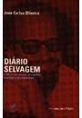 DIARIO SELVAGEM: O BRASIL NA MIRA DE UM ESCRITOR ATREVIDO E INCONFORMISTA
