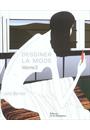 DESSINER LA MODE VOLUME 2