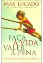 FAÇA A VIDA VALER A PENA: PORQUE VOCE NASCEU PARA MUDAR