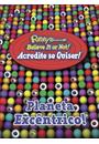 PLANETA EXCENTRICO!: ACREDITE, SE QUISER!