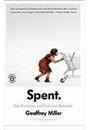 SPENT: SEX, EVOLUTION, AND CONSUMER BEHAVIOR