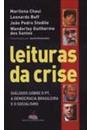 LEITURAS DA CRISE: DIALOGOS SOBRE O PT, A DEMOCRACIA BRASILEIRA E O SOCIALISMO