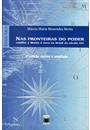 NAS FRONTEIRAS DO PODER: CONFLITO E DIREITO A TERRA NO BRASIL DO SECULO XIX