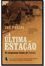 A ULTIMA ESTAÇAO: OS MOMENTOS FINAIS DE TOLSTOI