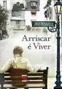 ARRISCAR E VIVER
