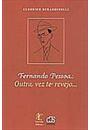 FERNANDO PESSOA - OUTRA VEZ TE REVEJO...