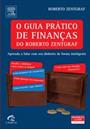 O GUIA PRATICO DE FINANÇAS DO ROBERTO ZENTGRAF: APRENDA A LIDAR COM SEU DINHEIRO DE FORMA INTELIGENTE