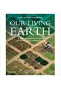 OUR LIVING EARTH: A NEXT GENERATION GUIDE TO PEOPLE AND PRESERVATION