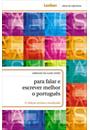 PARA FALAR E ESCREVER MELHOR O PORTUGUES