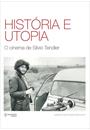HISTORIA E UTOPIA: O CINEMA DE SILVIO TENDLER