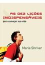 AS DEZ LIÇOES INDISPENSAVEIS PARA COMEÇAR SUA VIDA