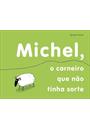 MICHEL, O CARNEIRO QUE NAO TINHA SORTE