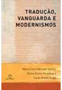 TRADUÇAO, VANGUARDA E MODERNISMOS