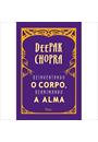 REINVENTANDO O CORPO, REANIMANDO A ALMA