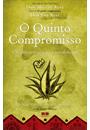 O QUINTO COMPROMISSO: UM GUIA PRATICO PARA O AUTODOMINIO - O LIVRO DA FILOSOFIA TOLTECA