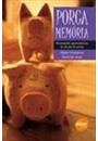 PORCA MEMORIA: RECORDAÇOES GASTRONOMICAS DE UM PAR DE SUINOS