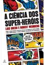 A CIENCIA DOS SUPER-HEROIS