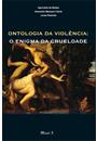 ONTOLOGIA DA VIOLENCIA: O ENIGMA DA CRUELDADE