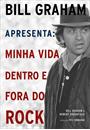 BILL GRAHAM APRESENTA: MINHA VIDA DENTRO E FORA DO ROCK