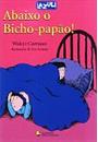 ABAIXO O BICHO-PAPAO