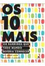 OS 10 MAIS: 250 RANKINGS QUE TODO MUNDO DEVERIA CONHECER