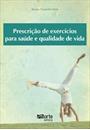 PRESCRIÇAO DE EXERCICIOS PARA A SAUDE E QUALIDADE DE VIDA