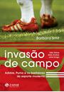 INVASAO DE CAMPO: ADIDAS, PUMA E OS BASTIDORES DO ESPORTE MODERNO