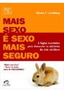 MAIS SEXO E SEXO MAIS SEGURO: A LOGICA ECONOMICA PARA DESVENDAR OS MISTERIOS DA VIDA COTIDIANA