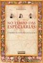 NO TEMPO DAS ESPECIARIAS: O IMPERIO DA PIMENTA E DO AÇUCAR