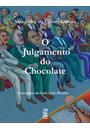 O JULGAMENTO DO CHOCOLATE