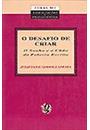 O DESAFIO DE CRIAR: O SONHO E O CHAO DA PALAVRA ESCRITA