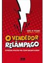 O VENDEDOR RELAMPAGO: ESTRATEGIAS INFALIVEIS PARA FECHAR QUALQUER NEGOCIO