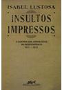 INSULTOS IMPRESSOS: A GUERRA DOS JORNALISTAS NA INDEPENDENCIA 1821 - 1823