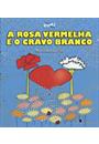 A ROSA VERMELHA E O CRAVO BRANCO