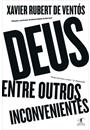 DEUS ENTRE OUTROS INCONVENIENTES