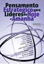 PENSAMENTO ESTRATEGICO PARA LIDERES DE HOJE E AMANHA