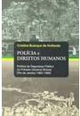 POLICIA E DIREITOS HUMANOS: POLITICA DE SEGURANÇA PUBLICA NO PRIMEIRO GOVERNO BRIZOLA (RIO DE JANEIRO, 1983-1986)