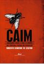 CAIM: ANOTAÇOES SOBRE A VIDA E A MORTE, NA TERCEIRA PESSOA DO SINGULAR