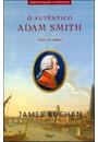 O AUTENTICO ADAM SMITH: VIDA E OBRA