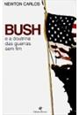 BUSH E A DOUTRINA DAS GUERRAS SEM FIM