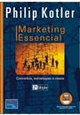 MARKETING ESSENCIAL: CONCEITOS, ESTRATEGIAS E CASOS