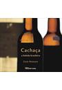 CACHAÇA: A BEBIDA BRASILEIRA