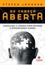 DE CABEÇA ABERTA: CONHECENDO O CEREBRO PARA ENTENDER A PERSONALIDADE HUMANA