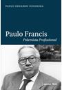PAULO FRANCIS: POLEMISTA PROFISSIONAL