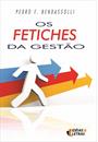 OS FETICHES DA GESTAO