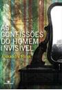AS CONFISSOES DO HOMEM INVISIVEL