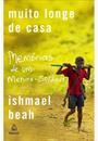MUITO LONGE DE CASA: MEMORIAS DE UM MENINO-SOLDADO