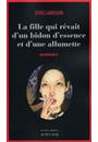FILLE QUI REVAIT D'UN BIDON D'ESSENCE ET D'UNE ALLUMETTE, LA: MILLENIUM T. 2
